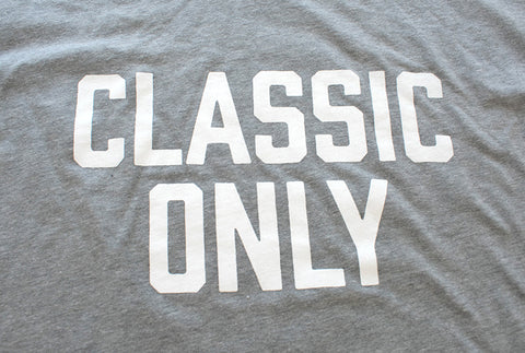 CLASSIC ONLY Tee