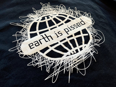 Earth is Pissed Tee