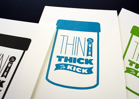 Thin To Win, Thick To Kick Print—Letterpress